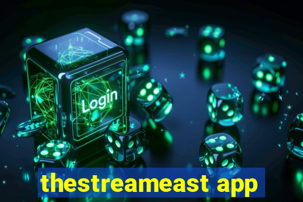 thestreameast app